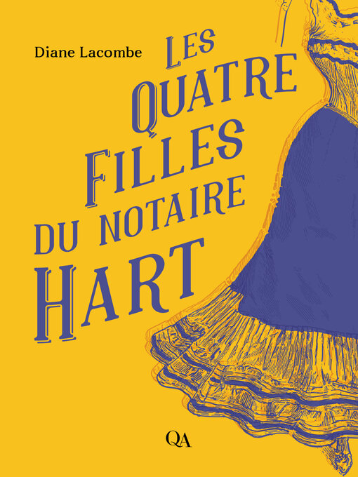 Title details for Les Quatre Filles du notaire Hart by Diane Lacombe - Wait list